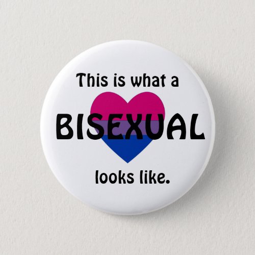 This is what a bisexual looks like badge Button