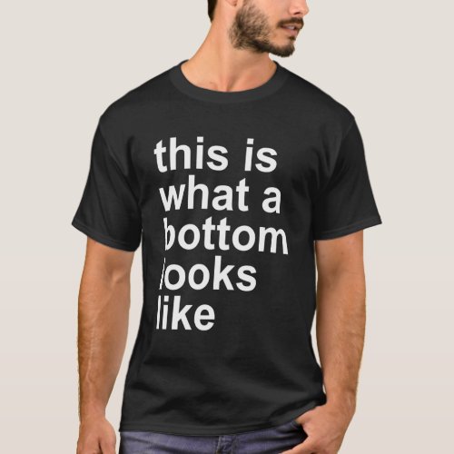 This Is What A Bottom Looks Like Lgbtq Pride State T_Shirt