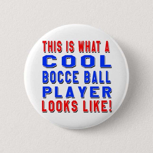 This Is What A Cool Bocce Ball Player Looks Like Pinback Button (Front)