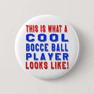 This Is What A Cool Bocce Ball Player Looks Like Pinback Button