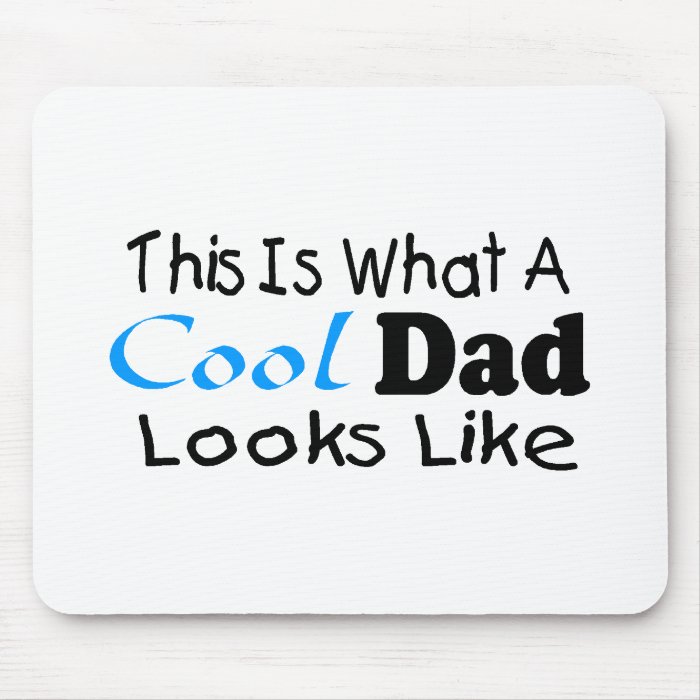 This Is What A Cool Dad Looks Like (2) Mousepad