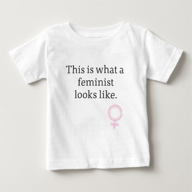 This is what a feminist looks like. baby T-Shirt (Front)