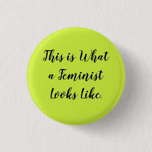This is What a Feminist Looks Like Button
