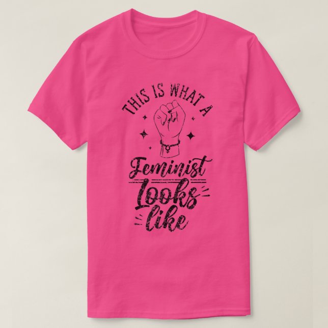 This Is What A Feminist Looks Like Saying Feminism T-Shirt (Design Front)