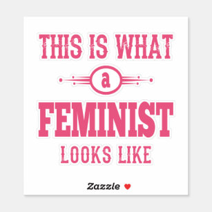 This is What A Feminist Looks Like  Sticker
