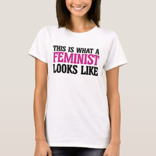 This is what a feminist looks like T-Shirt