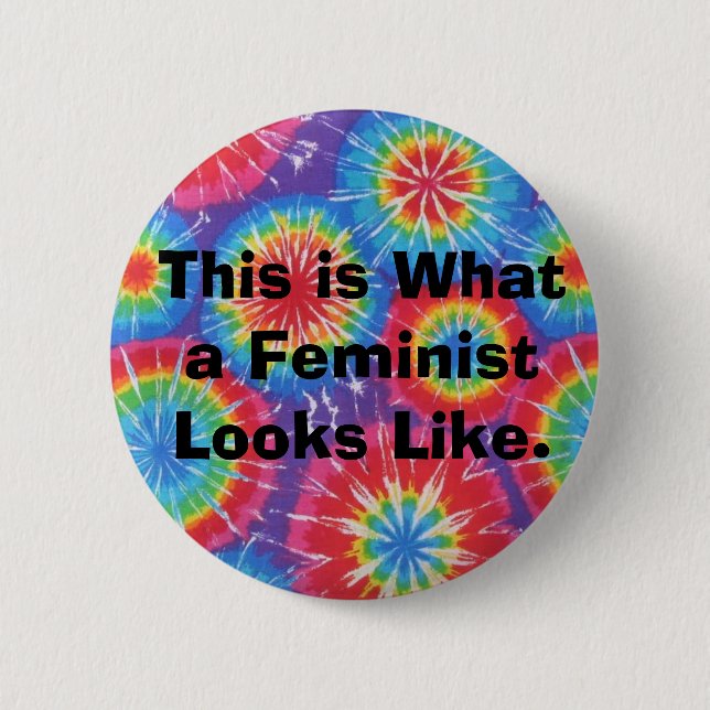 This is What a Feminist Looks Like  - Tie Dye Pinback Button (Front)