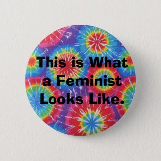 This is What a Feminist Looks Like  - Tie Dye Pinback Button