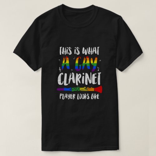 This Is What A Gay Clarinet Player Looks Like LGBT T_Shirt