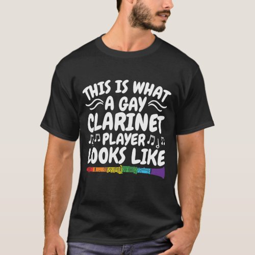 This Is What a Gay Clarinet Player Looks Like T_Shirt