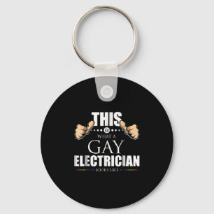 This Is What A Gay Electrician Looks Like LGBT Keychain