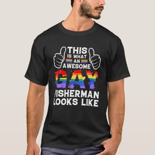 This Is What A Gay Fisherman Looks Like LGBTQ Prid T_Shirt
