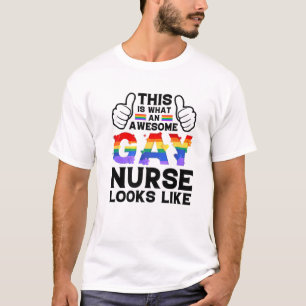 This Is What A Gay Nurse Looks Like LGBTQ Pride Mo T-Shirt