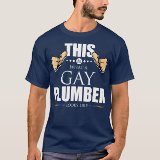 This is What a Gay Plumber Looks Like LGBT Pride T-Shirt