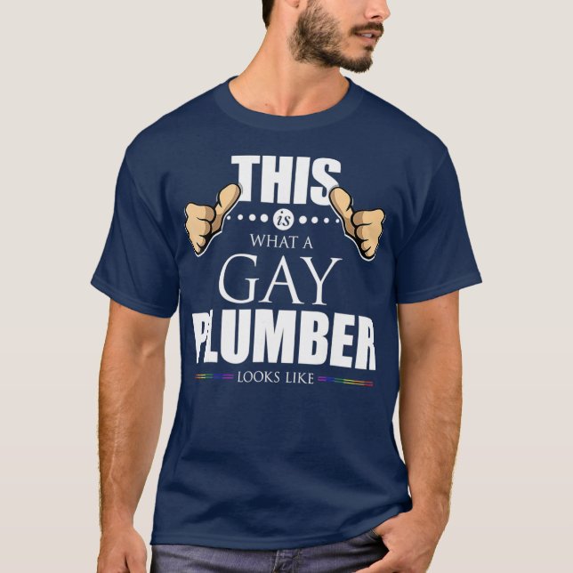This is What a Gay Plumber Looks Like LGBT Pride T-Shirt (Front)