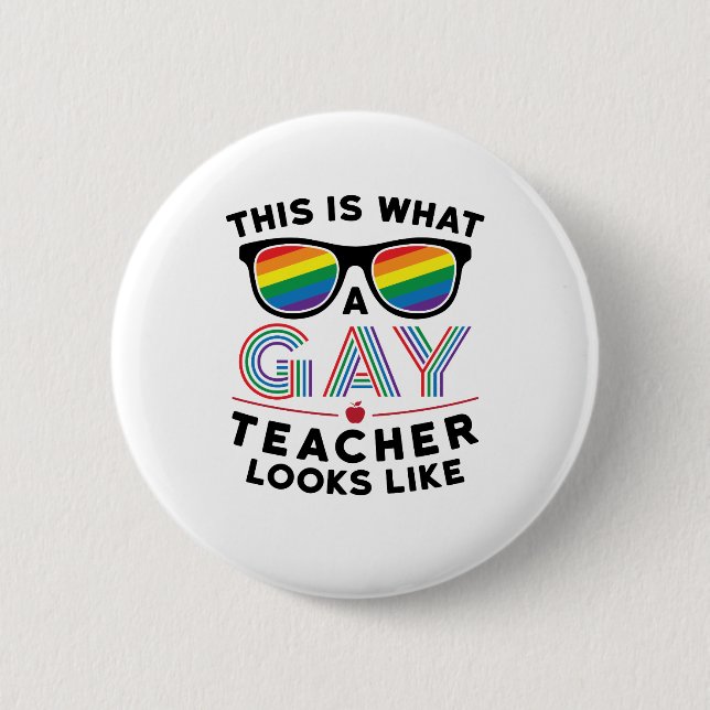 This Is What A Gay Teacher Looks Like Button (Front)