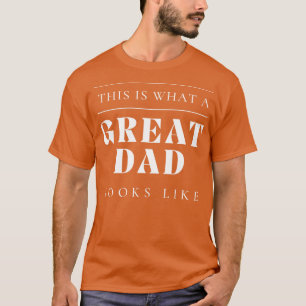 This Is What A Great Dad Looks Like Classic Dad De T-Shirt