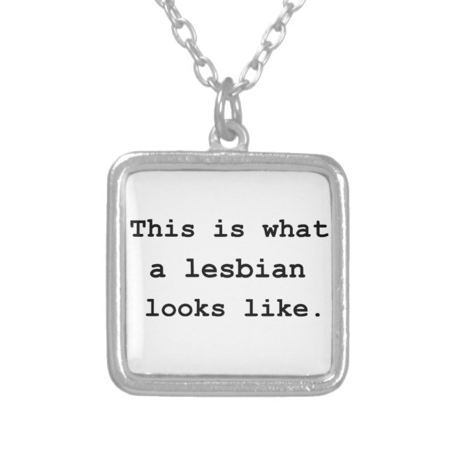 This is what a lesbian looks like. silver plated necklace (Front)