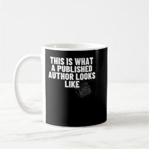 This is What a Published Author Looks Like Funny Coffee Mug