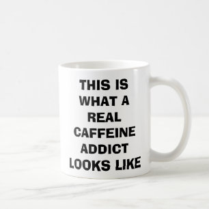 This Is What A Real Caffeine Addict Looks Like Mug