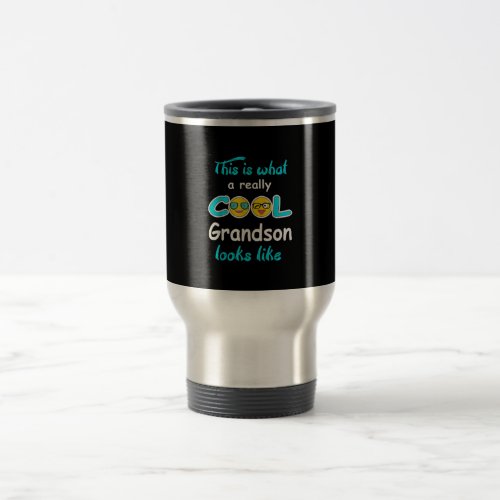 This Is What A Really Cool Grandson Looks Like Travel Mug