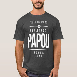 This is What a Really Cool Papou T-Shirt