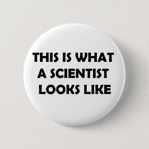 This is What a Scientist Looks Like Button