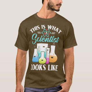 This Is What A Scientist Looks Like Chemistry Phys T-Shirt