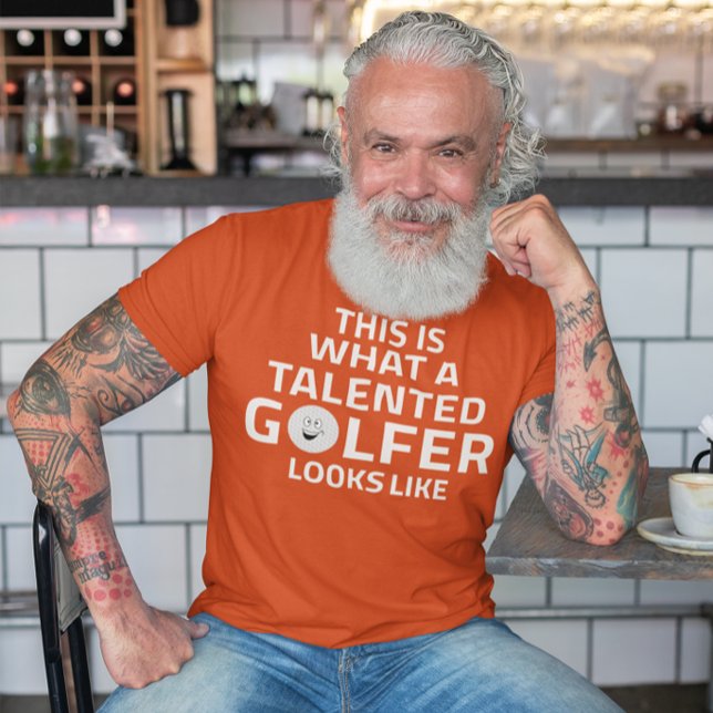 This is what a talented golfer looks like T-Shirt (Creator Uploaded)