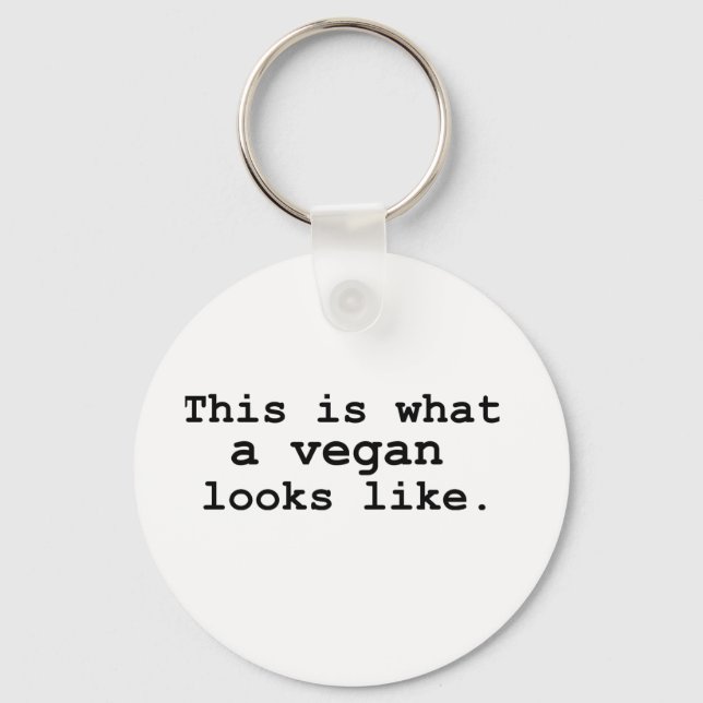 This is what a vegan looks like. keychain (Front)