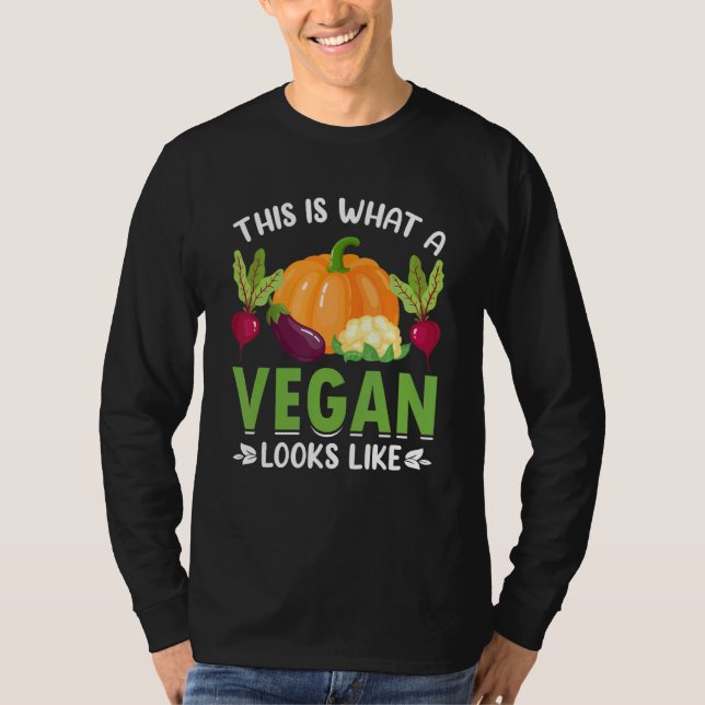 This is what a vegan looks like T-Shirt (Front)