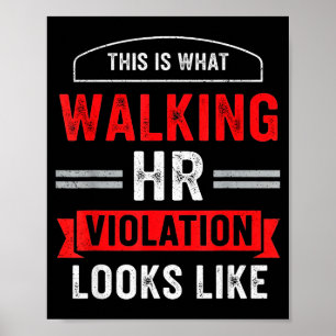 This Is What A Walking Hr Violation Looks Like Pay Poster