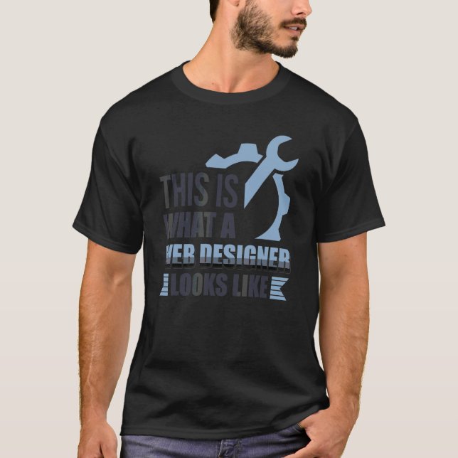 This Is What A Web Designer Looks Like Css Program T-Shirt (Front)