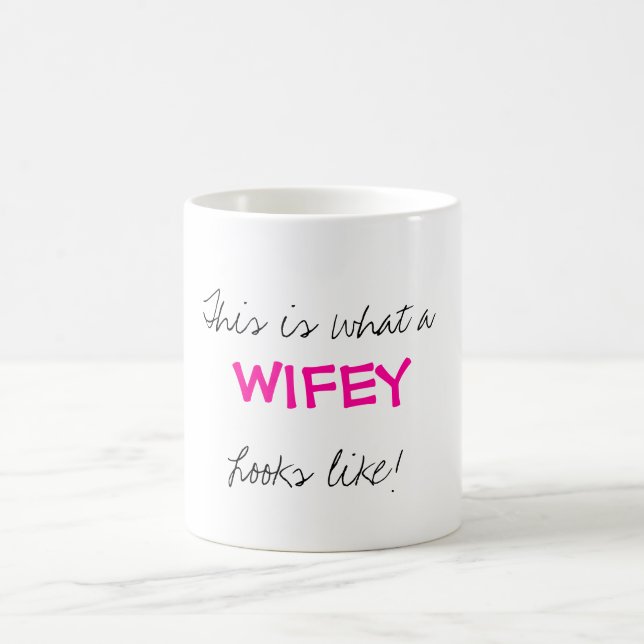 This is what a, WIFEY, Looks like! Coffee Mug (Center)