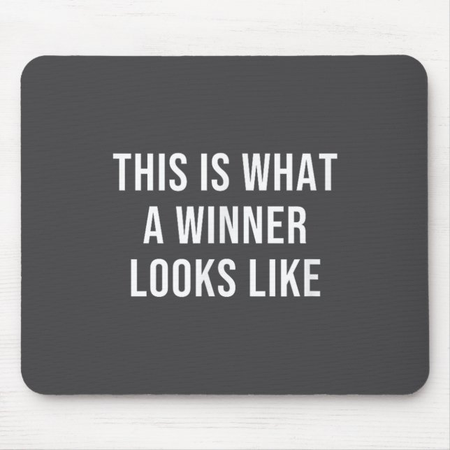 This Is What A Winner Looks Like  Mouse Pad (Front)