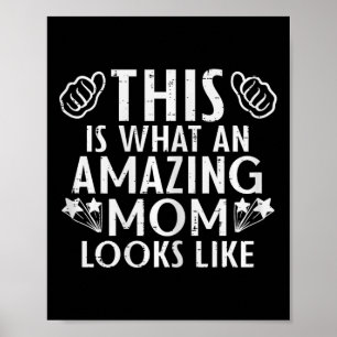 This Is What Amazing Mom Looks Like Mothers Day Ma Poster
