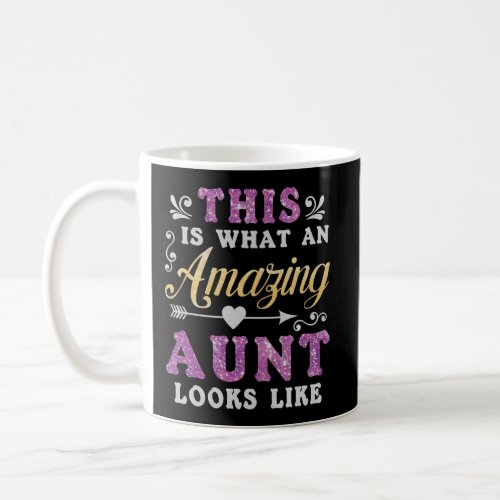 This Is What An Amazing Aunt Looks Like Funny Fami Coffee Mug