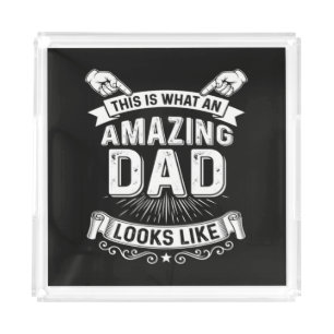 This Is What An Amazing Dad Looks Like Acrylic Tray