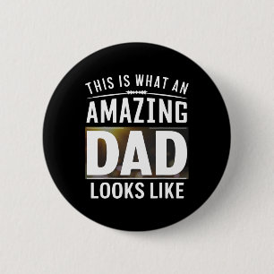This Is What An Amazing Dad Looks Like Fathers Day Button