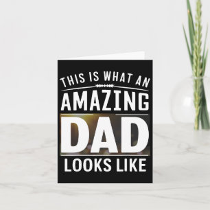This Is What An Amazing Dad Looks Like Fathers Day Card