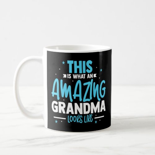 This Is What An Amazing Grandma Looks Like 1  Coffee Mug