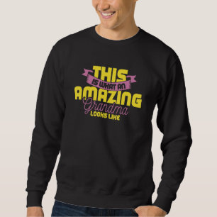 This Is What An Amazing Grandma Looks Like Sweatshirt