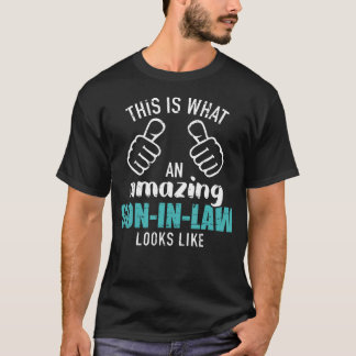 This Is What An Amazing Son-In-Law Looks Like T-Shirt