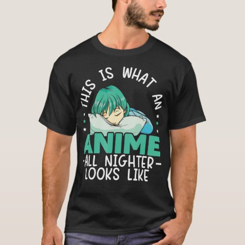 This Is What An Anime All Nighter Looks Like Anime T_Shirt