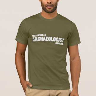 "This is what an archaeologist looks like" tee