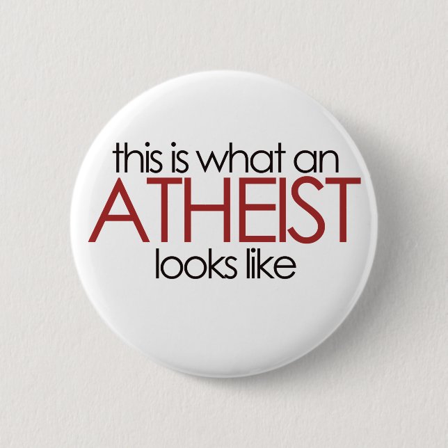 This is what an atheist looks like button (Front)