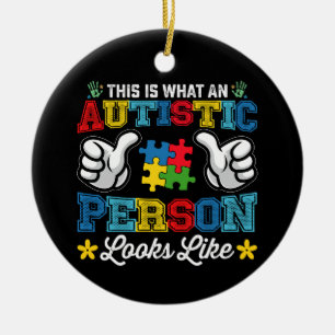 This Is What An Autistic Person Looks Like Autism Ceramic Ornament