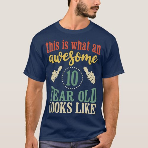 This is What an Awesome 10 Year Old Looks Like Kid T_Shirt
