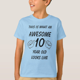 This is What an Awesome 10 Year Old Looks Like T-Shirt