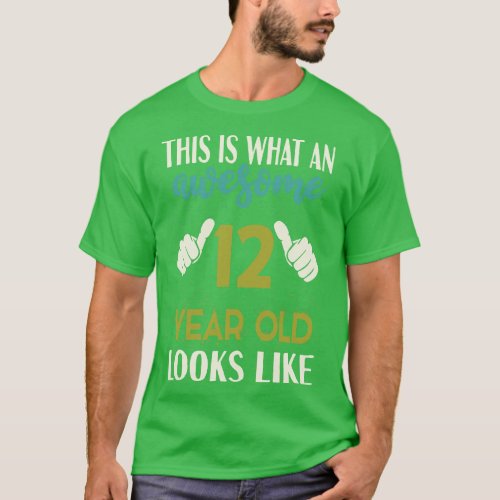 This is What an Awesome 12 Year Old Looks Like TSh T_Shirt